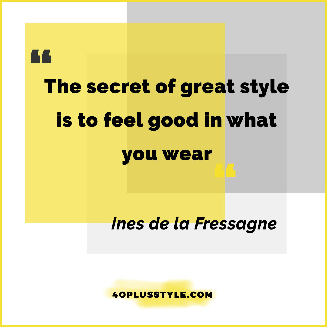 The secret of a great style is to feel good about yourself