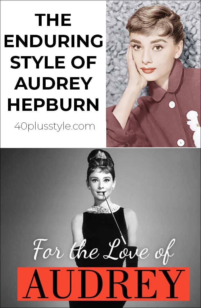 The enduring style of Audrey Hepburn | 40plusstyle.com