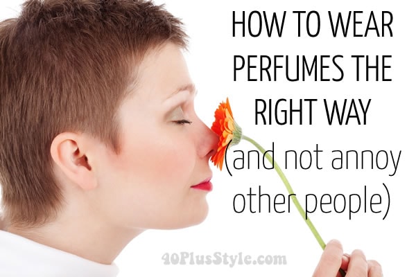 How to wear perfume the right way | 40plusstyle.com