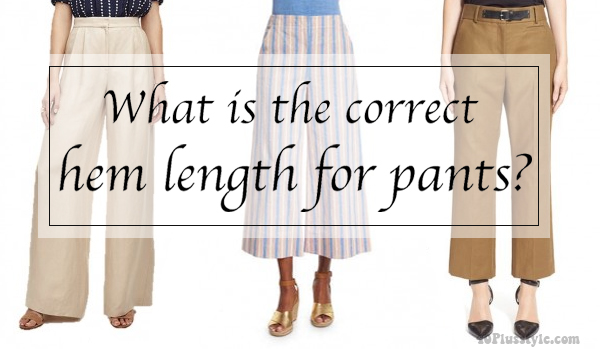What is the correct hem length for pants?