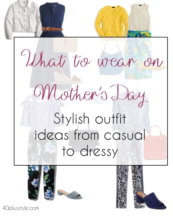 What To Wear On Mother's Day | 40plpusstyle.com