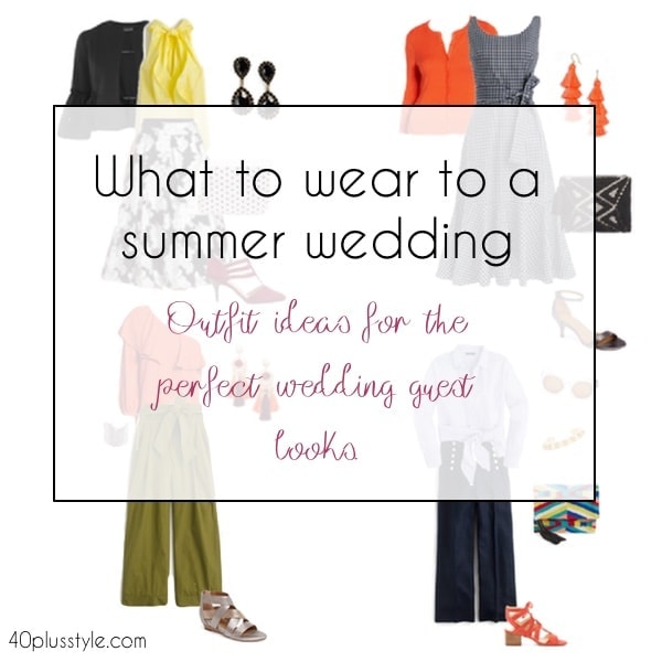 What to wear to a summer wedding | 40plusstyle.com