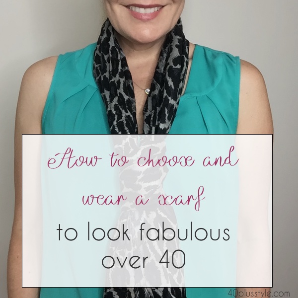How to wear a scarf and look fabulous over 40 | 40plusstyle.com