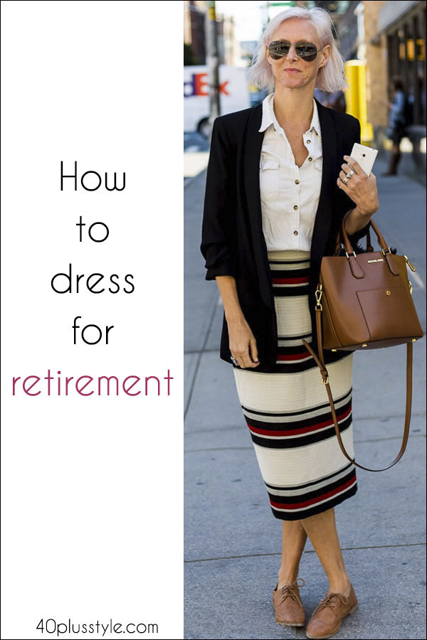How to dress for retirement | 40plusstyle.com
