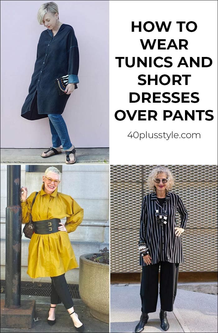 How to wear tunics or short dresses over pants | 40plusstyle.com