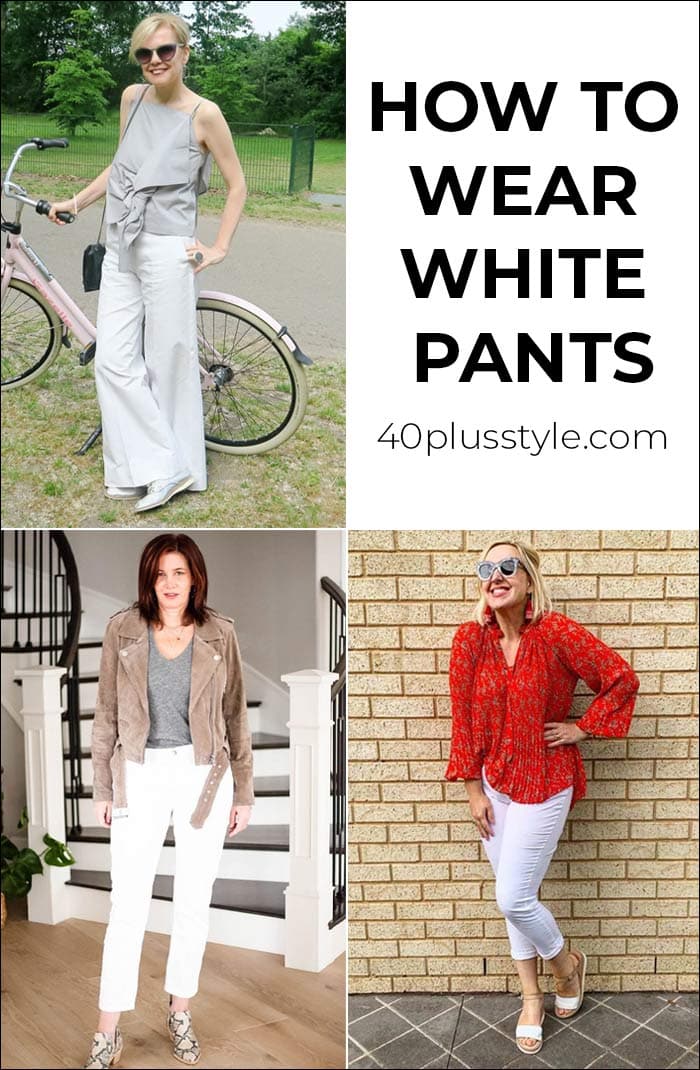 How to wear white pants: Inspiration and ideas | 40plusstyle.com