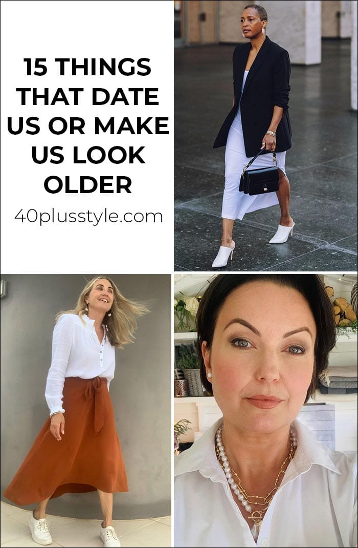 15 things that date us or make us look older | 40plusstyle.com