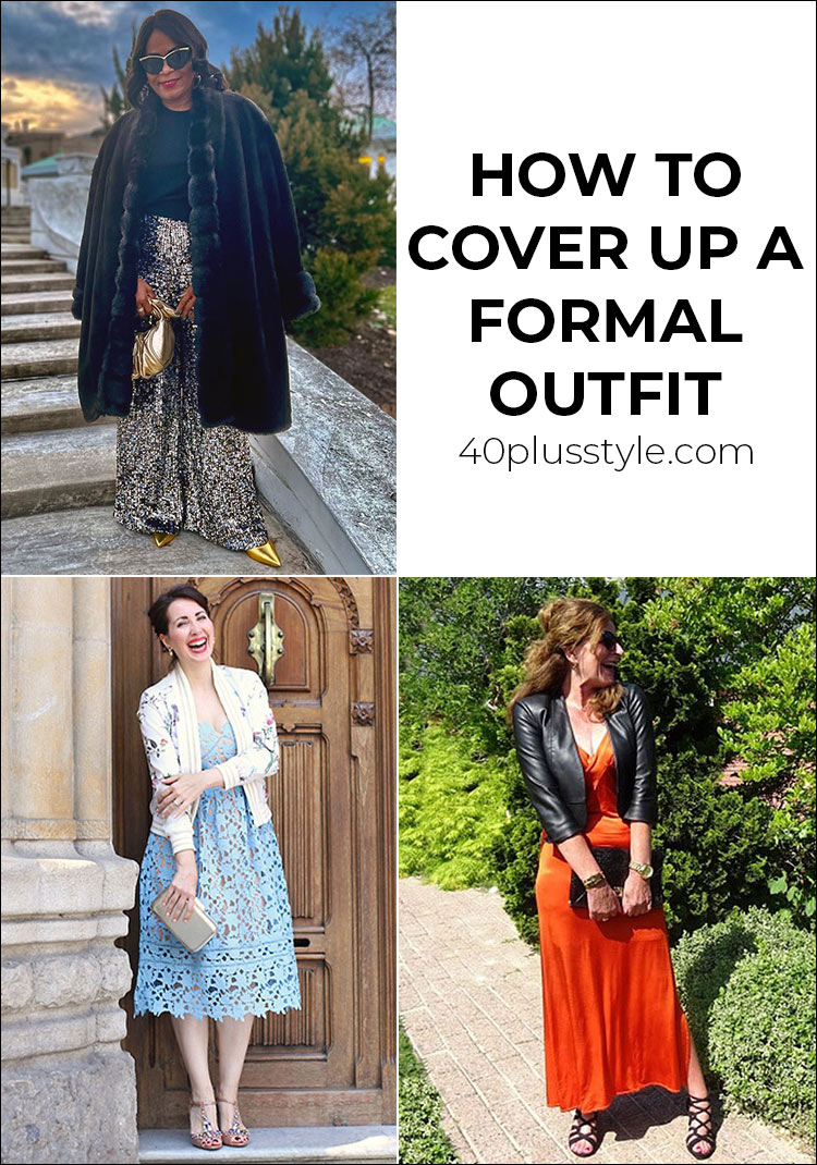 How to cover up a formal outfit | 40plusstyle.com