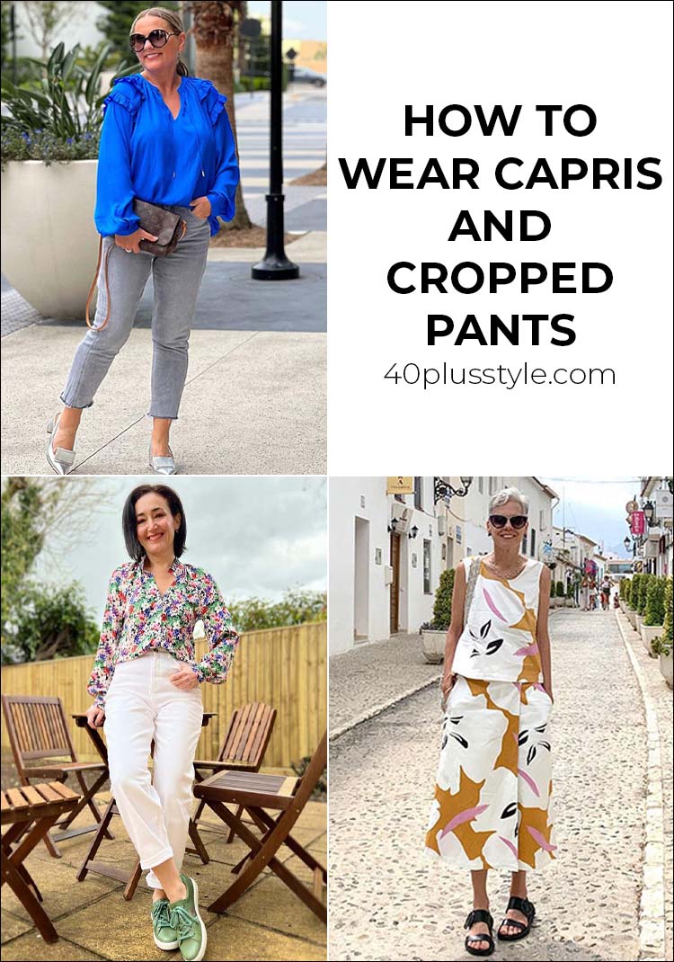 How to wear capris and cropped pants - an extensive guide | 40plusstyle.com