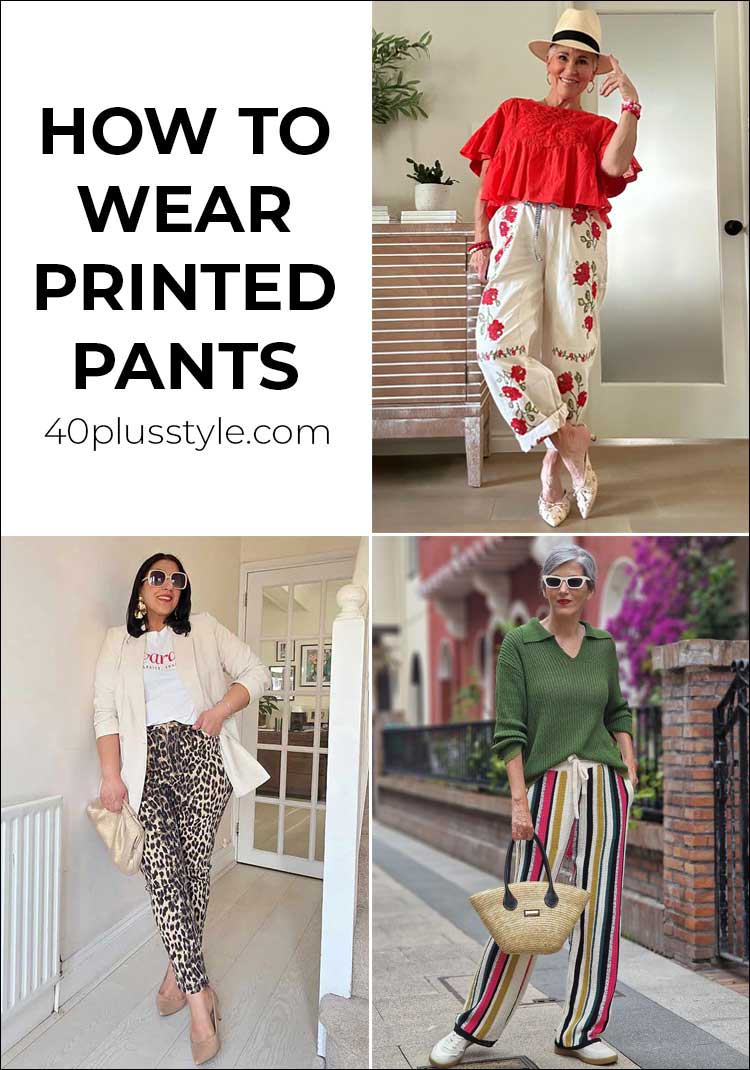 Pretty in prints: all our favorite print pants and how to wear them | 40plusstyle.com