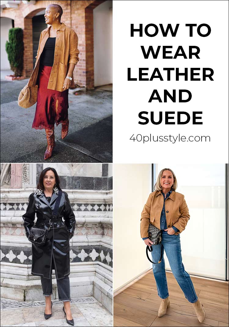 The Power of Texture: Wearing Leather & Suede with Confidence at 40+ | 40plusstyle.com